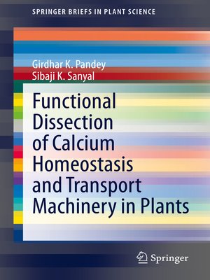 cover image of Functional Dissection of Calcium Homeostasis and Transport Machinery in Plants